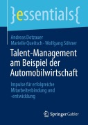 Cover-Bild zum Titel 'Talent-Management am Beispiel der Automobilwirtschaft' von 'Andreas Dotzauer, Marielle Queitsch, Wolfgang Söhner'