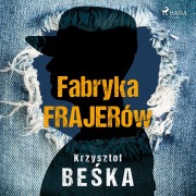 Cover-Bild zum Titel 'Fabryka frajerów' von 'Krzysztof Be¿ka'