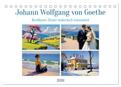 Cover-Bild zum Titel 'Johann Wolfgang von Goethe. Berühmte Zitate malerisch inszeniert (Tischkalender 2026 DIN A5 quer), CALVENDO Monatskalender' von 'Steffani Lehmann'