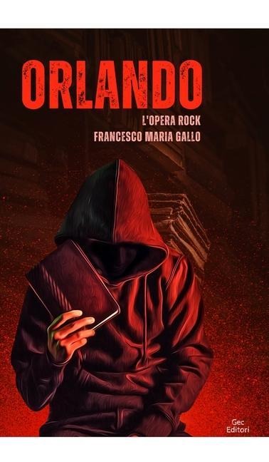 Orlando, l'opera rock - Francesco Maria Gallo