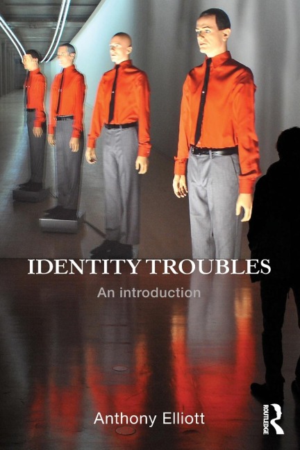 Identity Troubles - Anthony Elliott