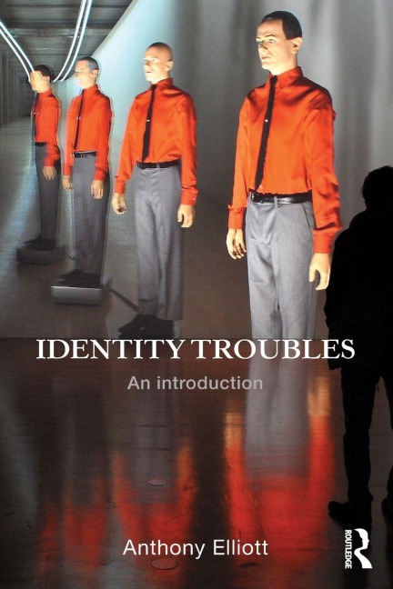 Identity Troubles - Anthony Elliott
