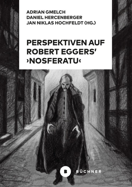 Perspektiven auf Robert Eggers' Nosferatu - Adrian Gmelch, Jan Niklas Hochfeldt, Daniel Hercenberger