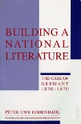 Building a National Literature - Peter Uwe Hohendahl