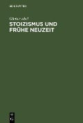 Stoizismus und Frühe Neuzeit - Günter Abel