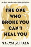 Cover-Bild zum Titel 'The One Who Broke You Can't Heal You' von 'Najwa Zebian'