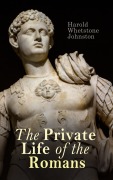 Cover-Bild zum Titel 'The Private Life of the Romans' von 'Harold Whetstone Johnston'