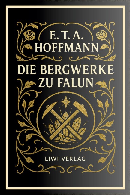 E. T. A. Hoffmann: Die Bergwerke zu Falun. Vollständige Neuausgabe - E. T. A. Hoffmann