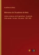 Cover-Bild zum Titel 'Mémoires de l'Académie de Metz' von 'Académie de Metz'