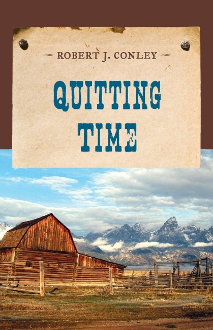 Quitting Time - Robert J. Conley