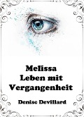 Cover-Bild zum Titel 'Melissa - Leben mit Vergangenheit' von 'Denise Devillard'