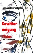 Cover-Bild zum Titel 'Gewitterneigung' von 'Annabel Herkströter'