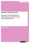 Cover-Bild zum Titel 'Megacities als Problemfeld der gegenwärtigen Urbanisierung in Entwicklungsländern' von 'Christian Cartarius, Nink Mario'
