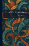 Cover-Bild zum Titel 'Adios a Las Armas' von 'Ernest Hemingway'