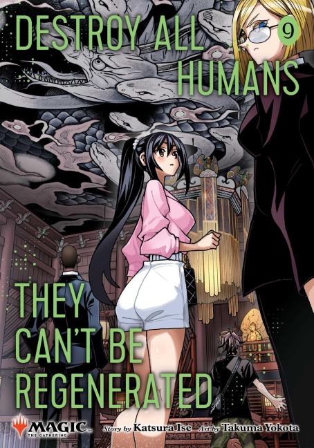 Destroy All Humans. They Can't Be Regenerated. A Magic: The Gathering Manga, Vol. 9 - Katsura Ise