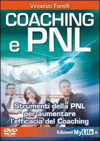 Coaching e PNL. Strumenti della PNL per aumentare l'efficacia del coaching - Vincenzo Fanelli