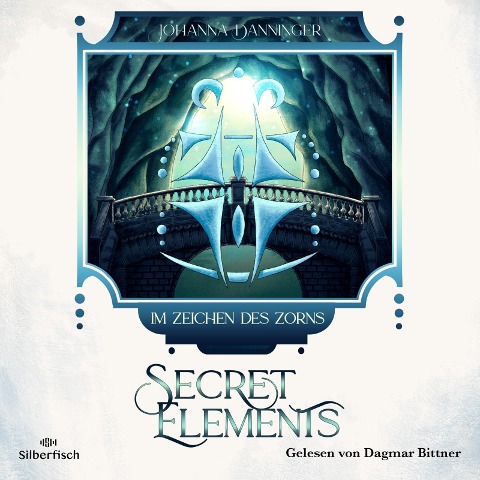 Secret Elements 8: Im Zeichen des Zorns - Johanna Danninger
