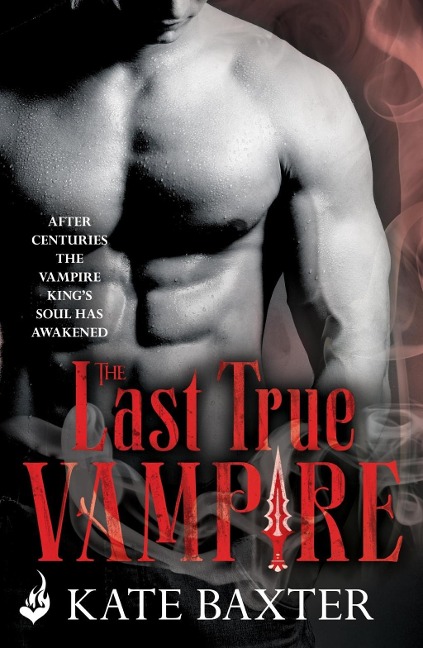The Last True Vampire: Last True Vampire 1 - Kate Baxter