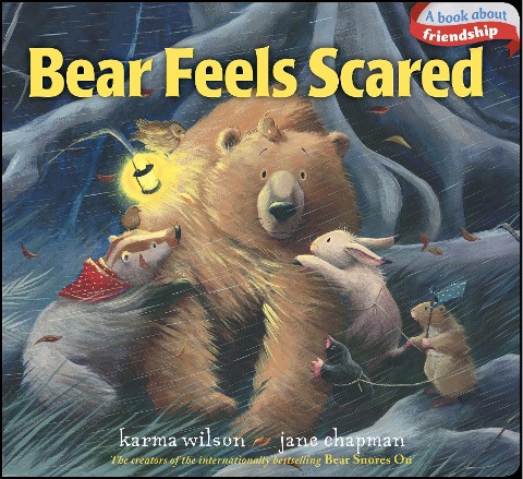 Bear Feels Scared - Karma Wilson