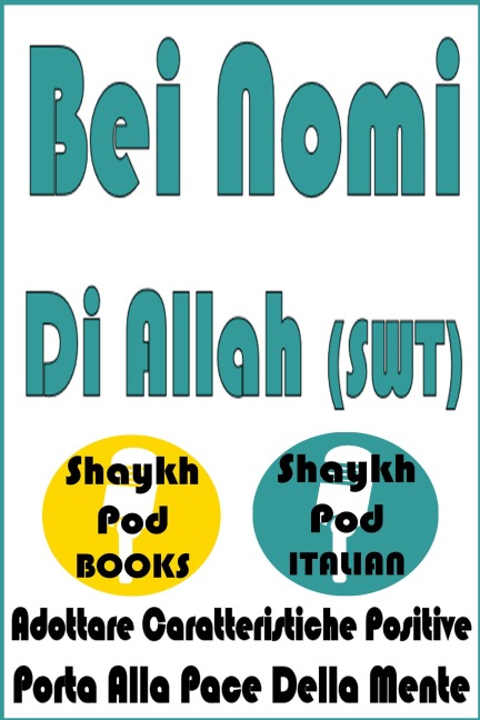 Bei Nomi Di Allah (SWT) - ShaykhPod Italian