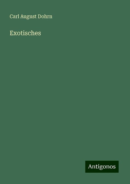 Exotisches - Carl August Dohrn