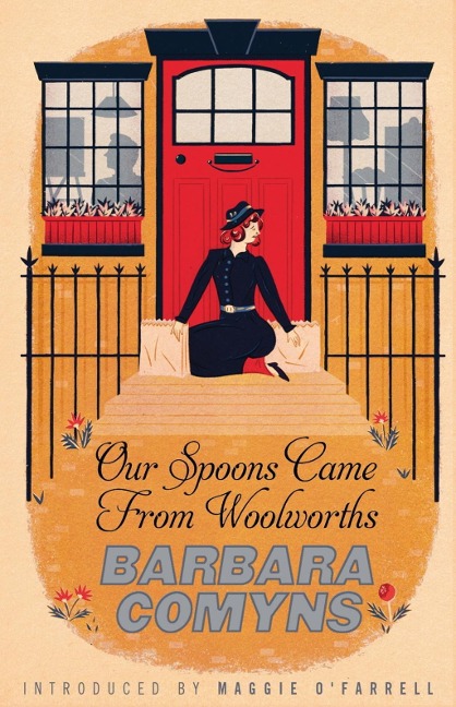 Our Spoons Came From Woolworths - Barbara Comyns