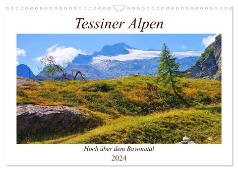 Tessiner Alpen - Hoch über dem Bavonatal (Wandkalender 2024 DIN A3 quer), CALVENDO Monatskalender - LianeM LianeM