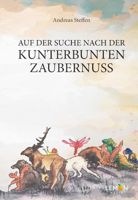 Auf der Suche nach der kunterbunten Zaubernuss - Andreas Steffen