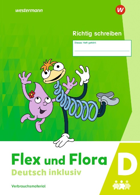 Flex und Flora - Deutsch inklusiv. Heft Richtig schreiben inklusiv D - 