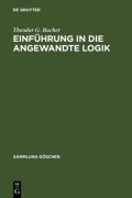 Cover-Bild zum Titel 'Einführung in die angewandte Logik' von 'Theodor G. Bucher'