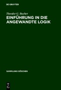 Cover-Bild zum Titel 'Einführung in die angewandte Logik' von 'Theodor G. Bucher'