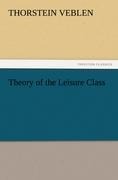 Theory of the Leisure Class - Thorstein Veblen