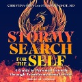 The Stormy Search for the Self: A Guide to Personal Growth Through Transformational Crisis - Stanislav Grof, Christina Grof