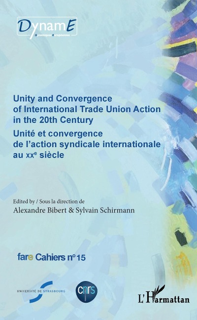 Unity and Convergence of International Trade Union Action in the 20th Century - Bibert Alexandre Bibert