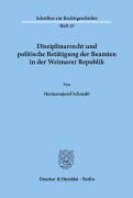 Cover-Bild zum Titel 'Disziplinarrecht und politische Betätigung der Beamten in der Weimarer Republik.' von 'Hermannjosef Schmahl'
