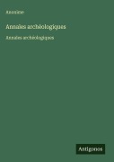 Cover-Bild zum Titel 'Annales archéologiques' von 'Anonime'