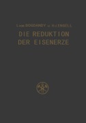 Die Reduktion der Eisenerze - H. -J. Engell, Ludwig Von Bogdandy