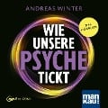 Wie unsere Psyche tickt. Hörbuch - Andreas Winter