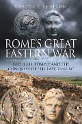 Cover-Bild zum Titel 'Rome's Great Eastern War' von 'Gareth C Sampson'