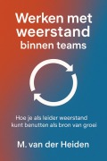 Cover-Bild zum Titel 'Werken met weerstand binnen teams' von 'Matthijs van der Heiden'