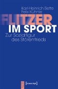 Cover-Bild zum Titel 'Flitzer im Sport' von 'Karl-Heinrich Bette, Felix Kühnle'