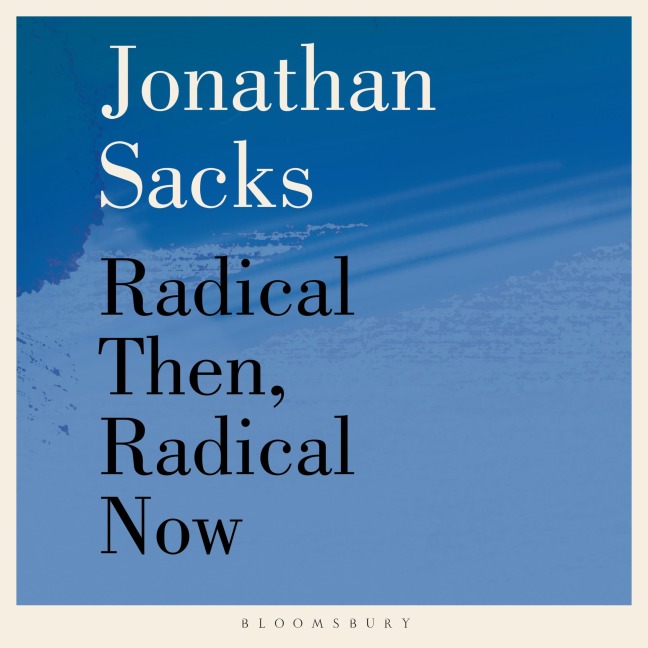 Radical Then, Radical Now - Jonathan Sacks