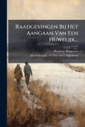 Cover-Bild zum Titel 'Raadgevingen Bij Het Aangaan Van Een Huwelijk...' von 'Henricus Heppener'