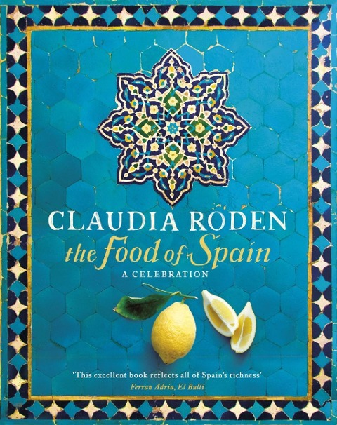 The Food of Spain - Claudia Roden