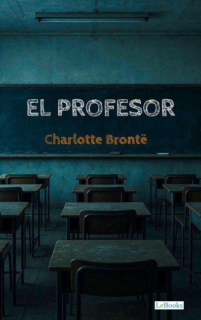 El Profesor - Charlote Bronte - Charlotte Brontë