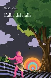 L' alba del nulla - Natalìa Vacca