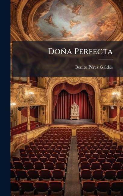 Doña Perfecta - Benito Pã(c)Rez Galdã3s