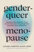 Cover-Bild zum Titel 'Genderqueer Menopause' von 'Lasara Firefox Allen'