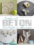 Cover-Bild zum Titel 'Kreativ mit Beton' von 'Marion Dawidowski, Annette Diepolder, Ingrid Moras'