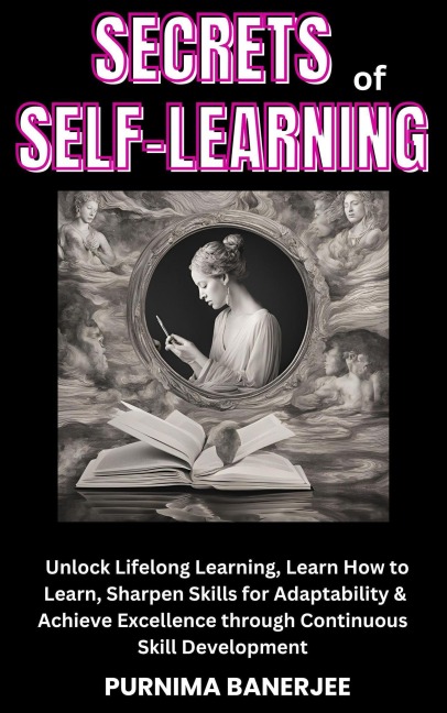 Secrets of Self-Learning - Gurudas Bandyopadhyay